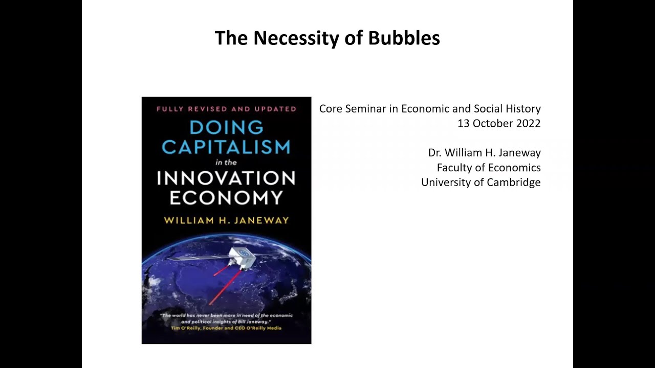 The Necessity of Bubbles - Dr. William H. Janeway
