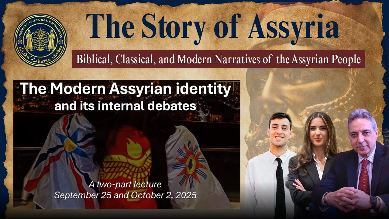 #14 - The Story of Assyria:  The Modern Assyrian Identity and Its Internal Debates (Part 1)