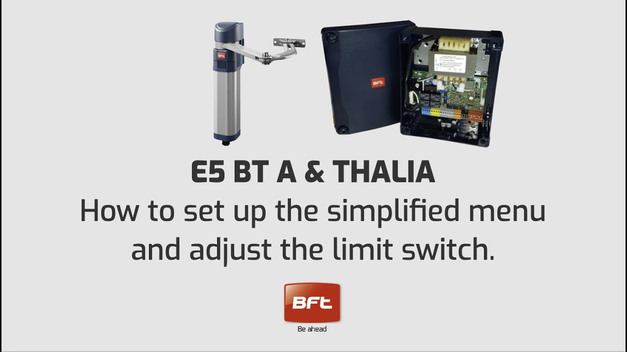 Bft E5 BT A and Thalia | How to set up the simplified menu and adjust the limit switch. (EN)