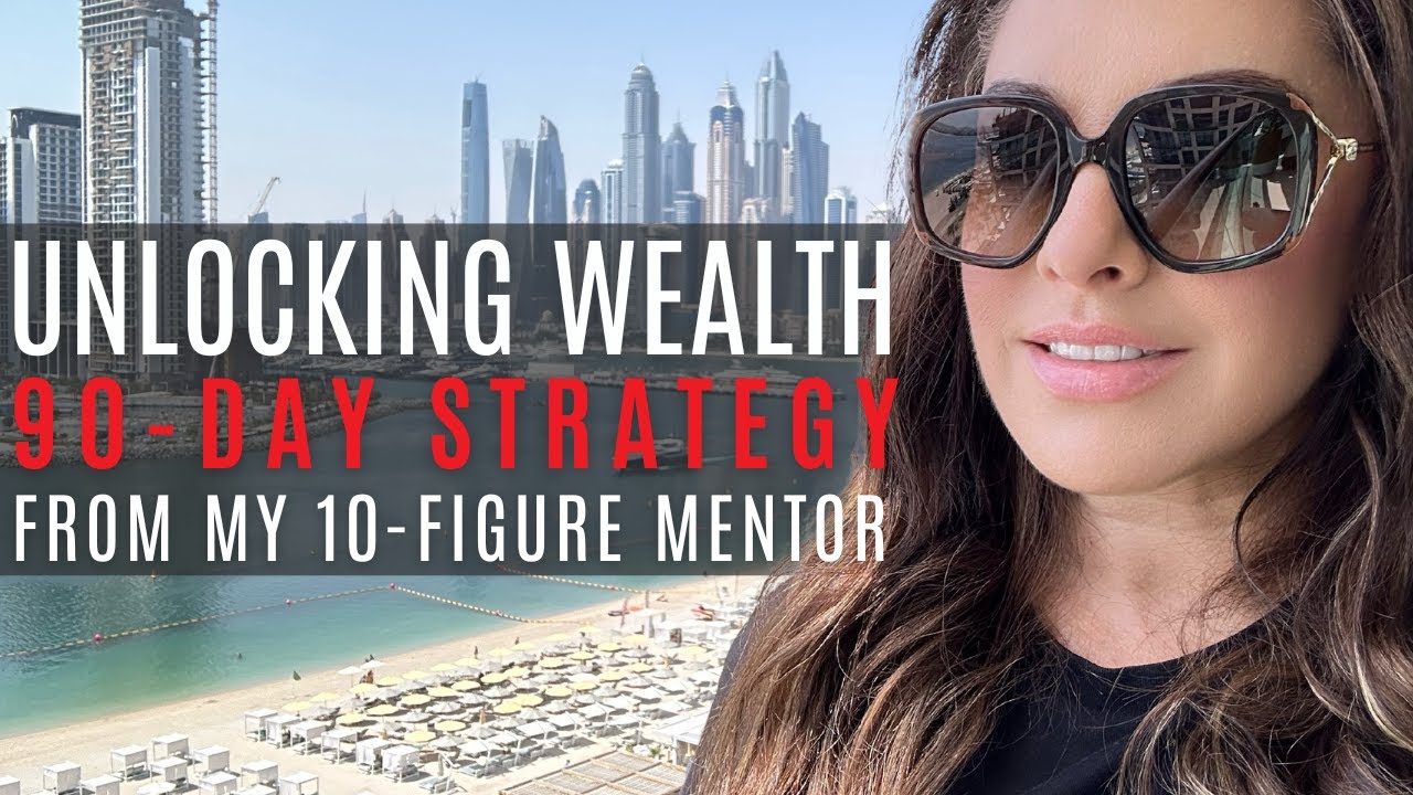 Unlocking Wealth: 90-Day Strategy from My 10-Figure Mentor
