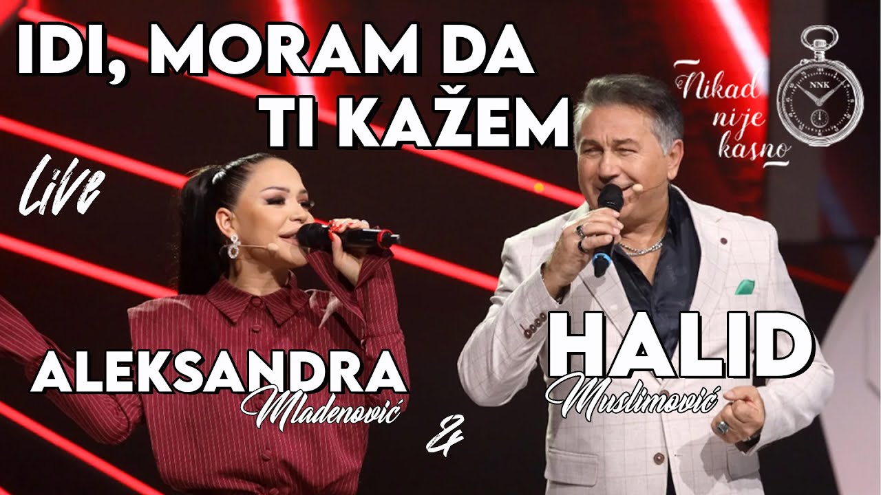 HALID MUSLIMOVIĆ I ALEKSANDRA MLADENOVIĆ - IDI, MORAM DA TI KAŽEM - LIVE - ( NNK 2025 ) HD