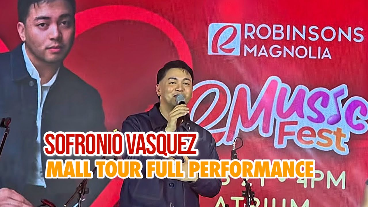 SOFRONIO VASQUEZ LIVE IN ROBINSONS MAGNOLIA | COMPLETE VIDEO FULL PERFORMANCE