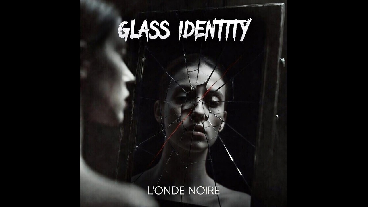 L' 0nde N0IRe - Glass Identity