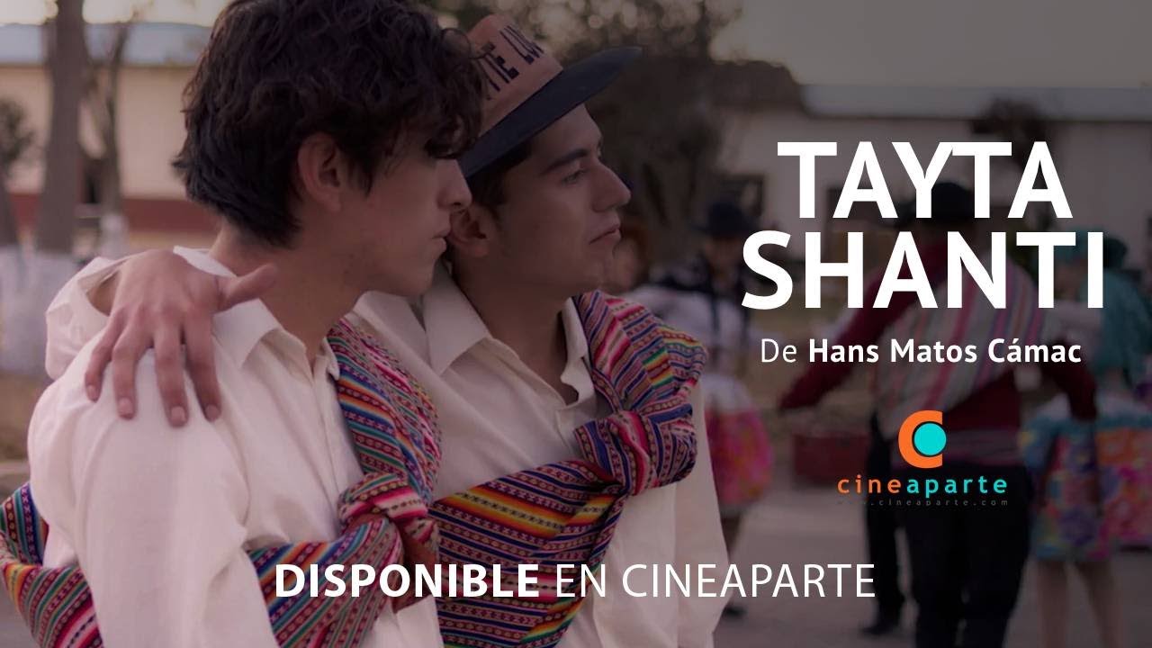 Tayta Shanti | Tr&aacute;iler | Pel&iacute;cula disponible en Cineaparte