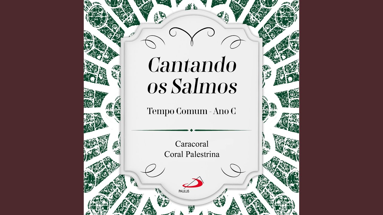 Aclamai o Senhor Deus, &oacute; terra inteira &ndash; Salmo 66 (65) (14&ordm; Domingo do Tempo Comum - Ano C)