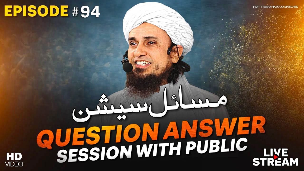 Question Answer Session With Public EP# 94 | Mufti Tariq Masood Speeches 🕋