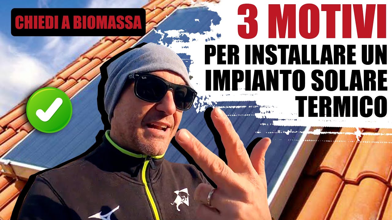 3 motivi per installare un IMPIANTO SOLARE TERMICO. #chiediabiomassa