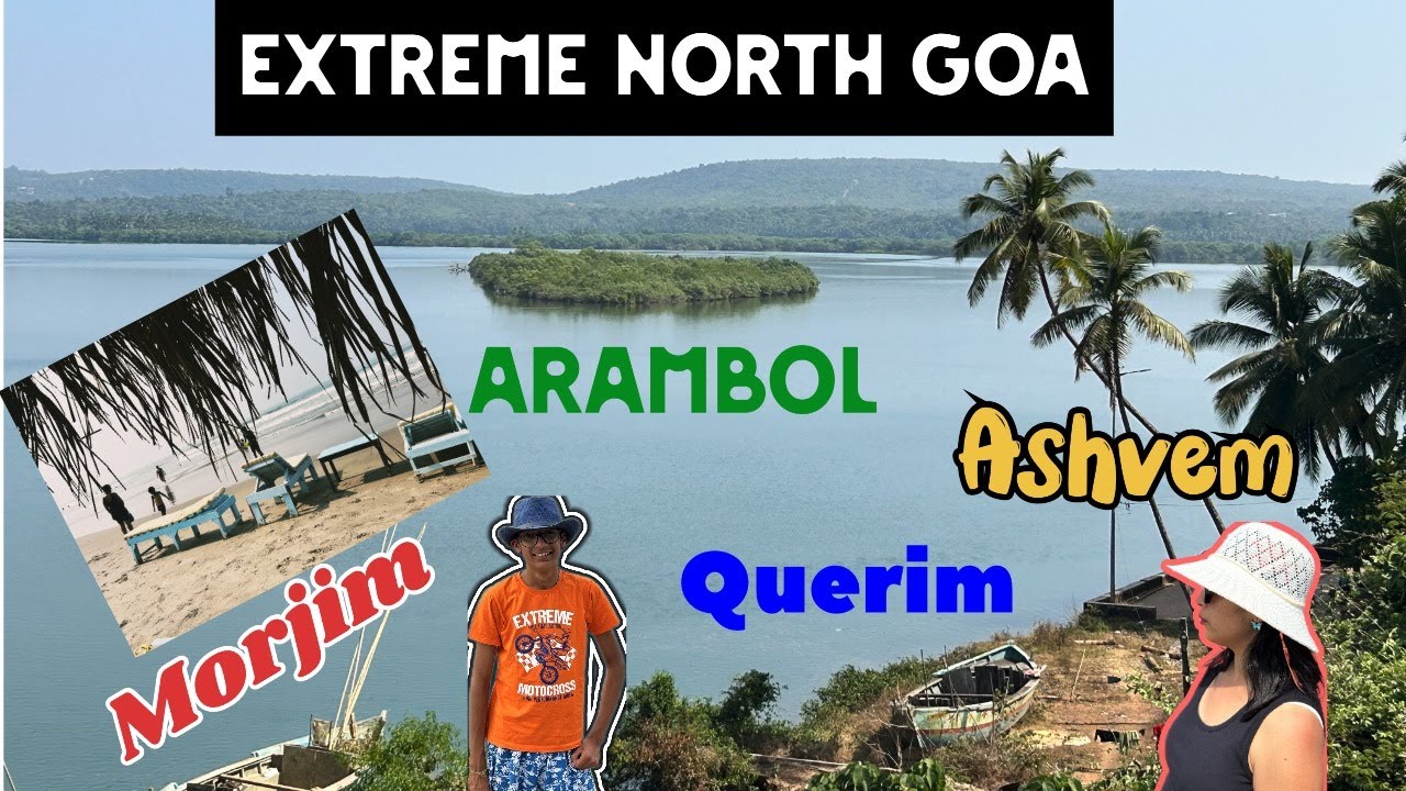 EP-7| EXTREME NORTH GOA IN JAN 25| MORJIM|ASHVEM|QUERIM|ARAMBOL BEACH| GOA TRIP WITH FAMILY