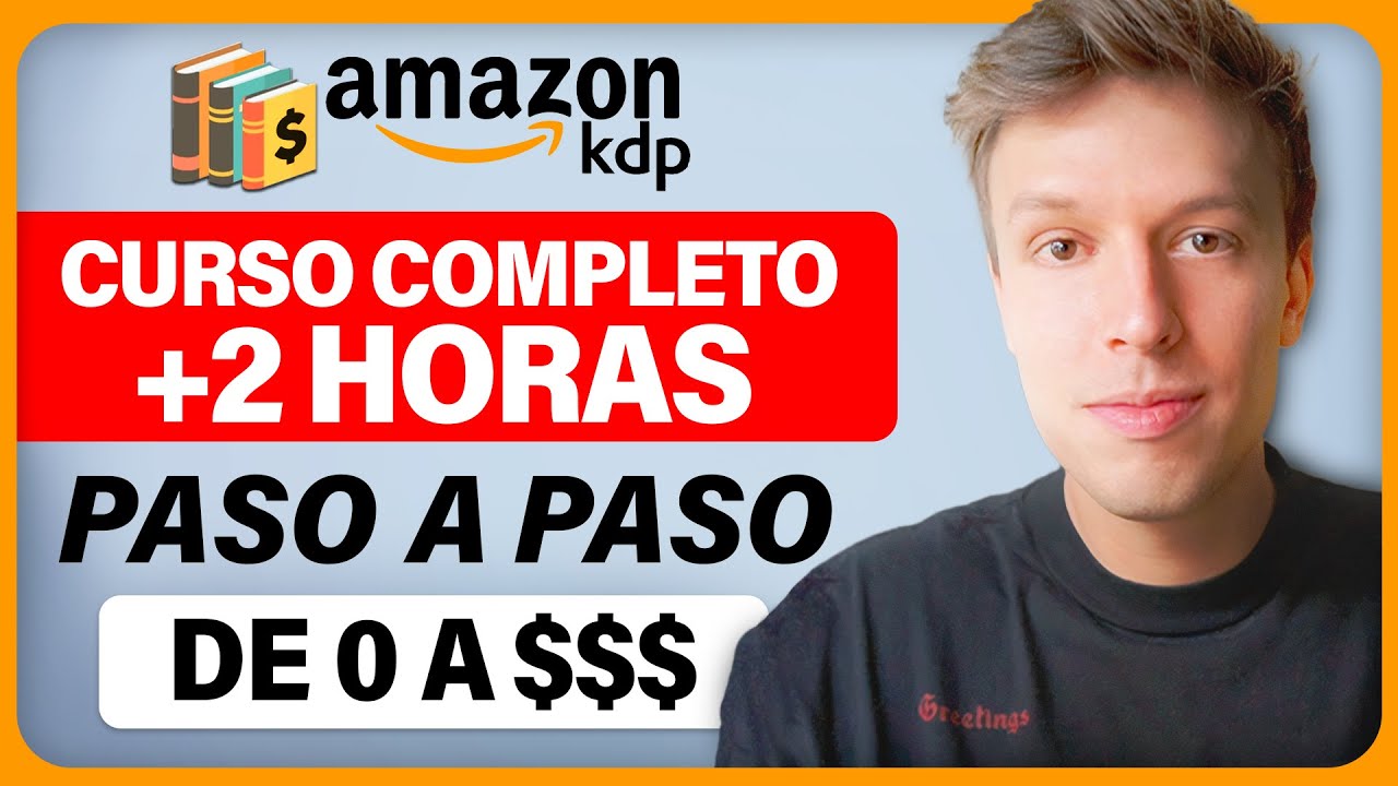 Curso GRATIS De Amazon KDP | Cómo Crear Libros En Amazon KDP y Ganar Dinero En 2026