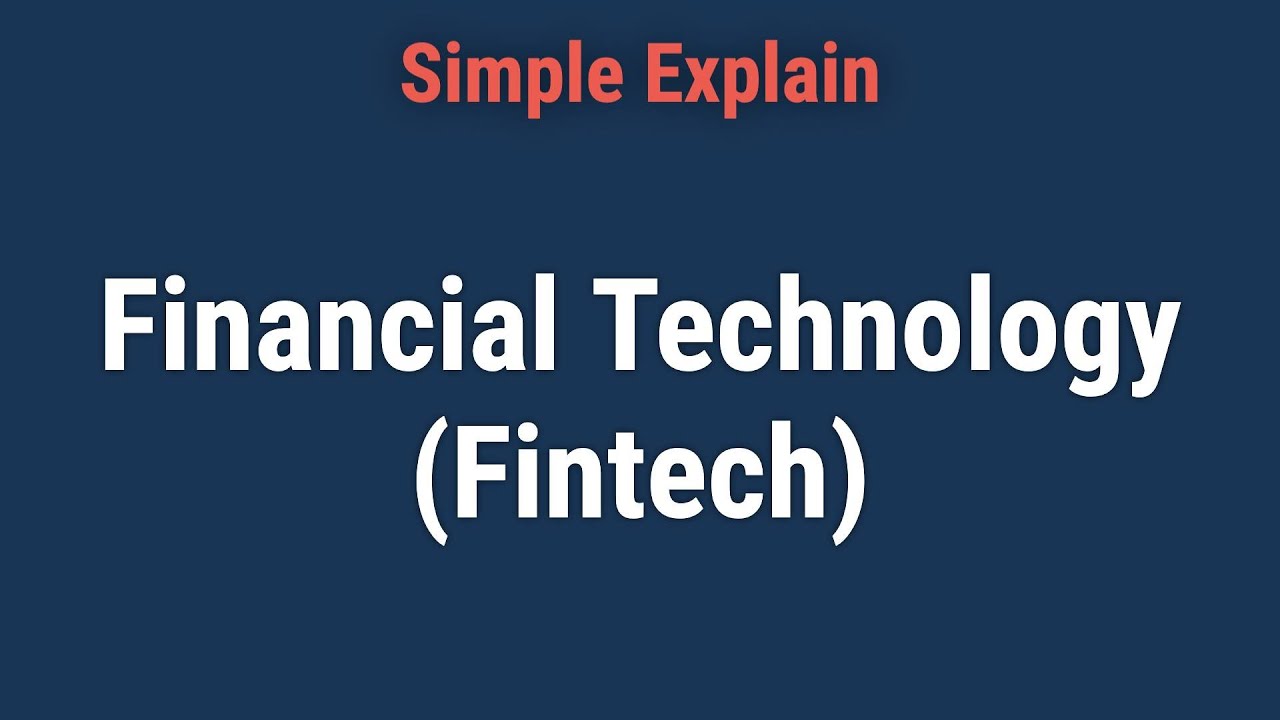 What Is Financial Technology (Fintech)?