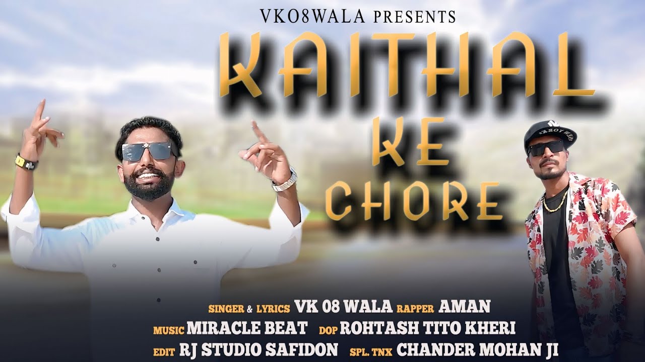Kaithal ke chore I Singer Vk08vala I rapper aman I official video song