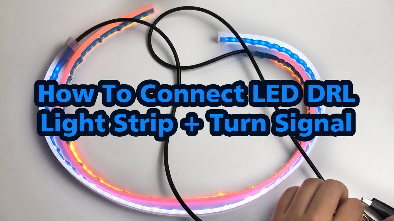 How To Connect LED DRL Light Strip + Turn Signal