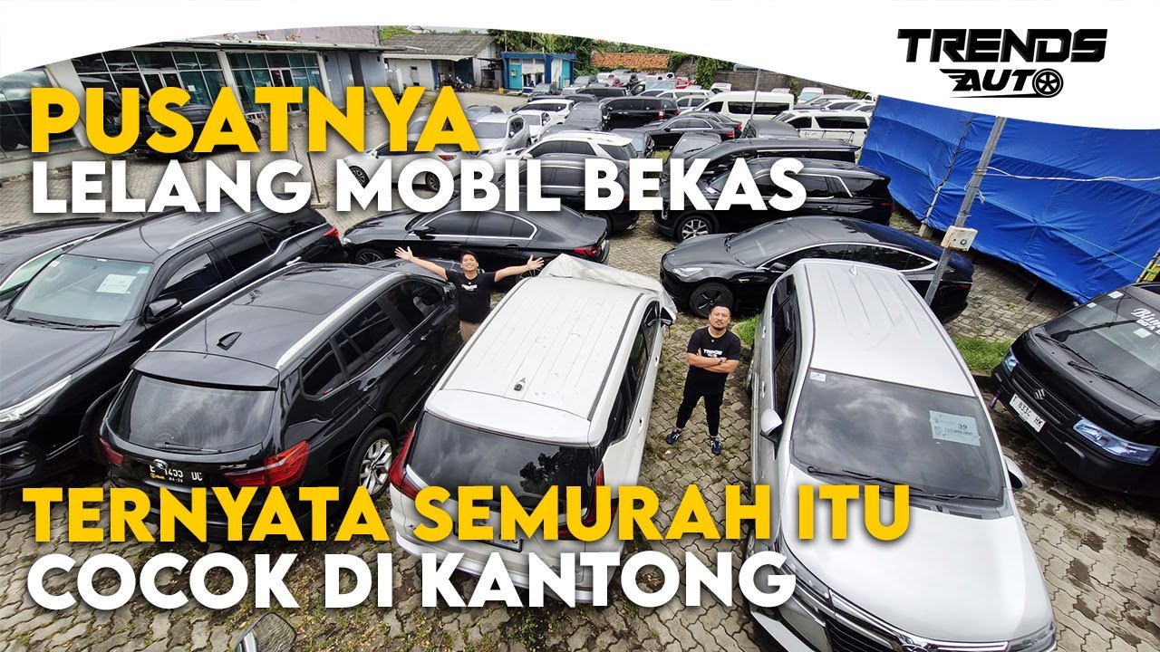 WISATA KE PUSAT LELANG MOBIL BEKAS, TERNYATA HARGA NYA BENER-BENER SEMURAH ITU, WAJIB MELIPIR INIMAH