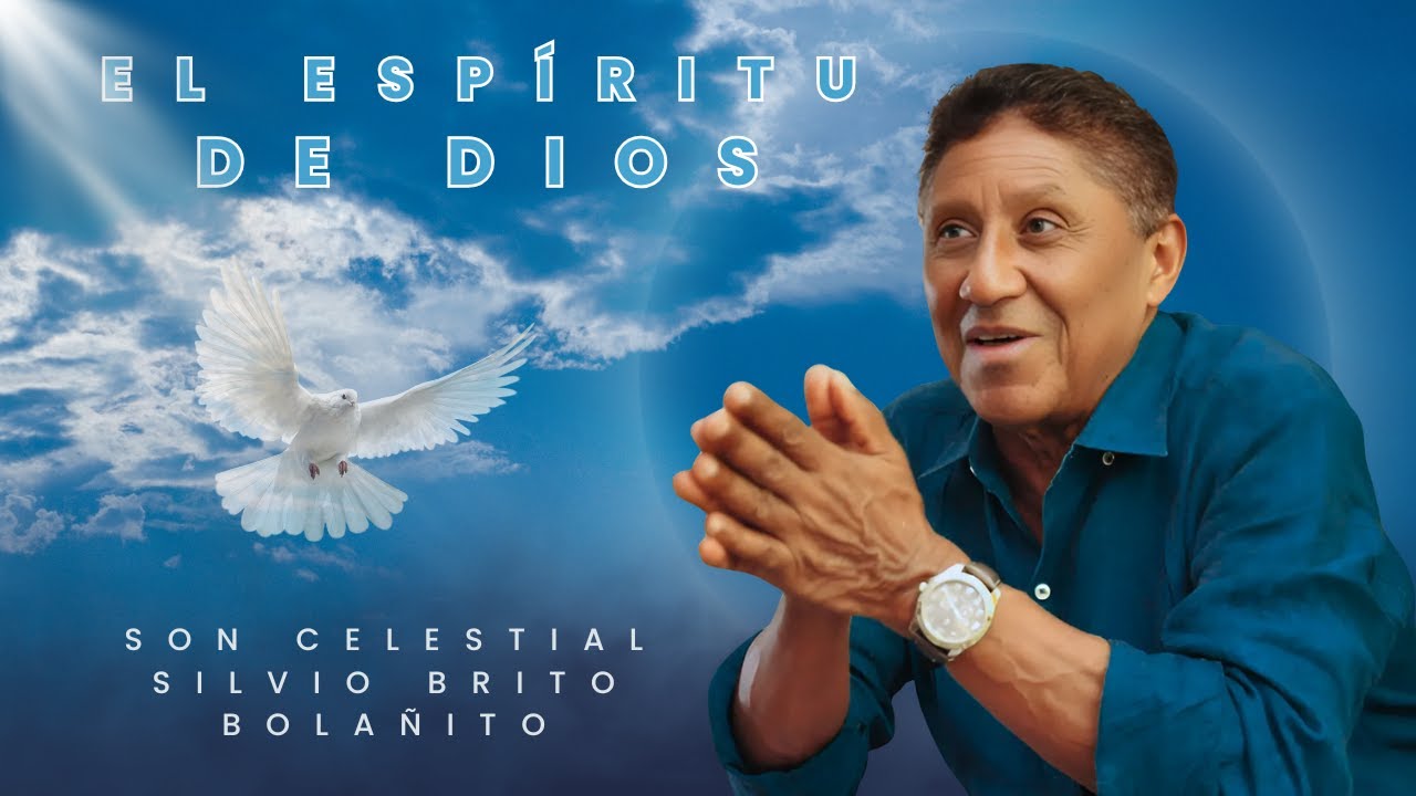 El Espíritu de Dios -  Son Celestial, Silvio Brito, Bolañito