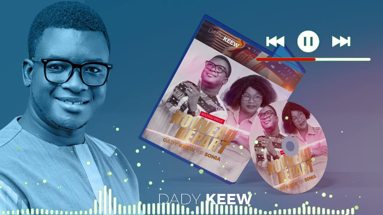 Dady KEEW feat chantre Sonia - NOUVEAU DÉPART (single audio)