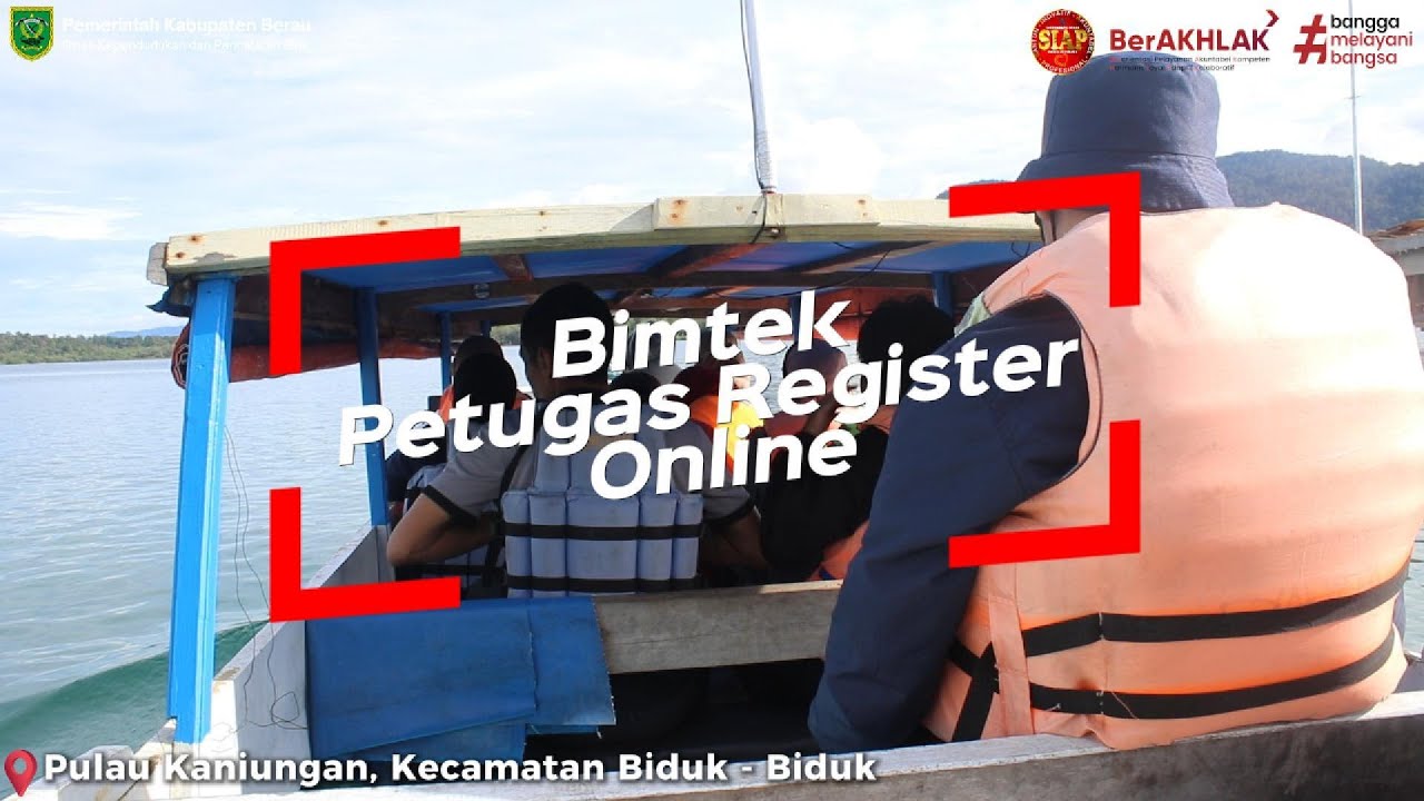Bimbingan Teknis Petugas Register Online di Pulau Kaniungan | Disdukcapil Berau