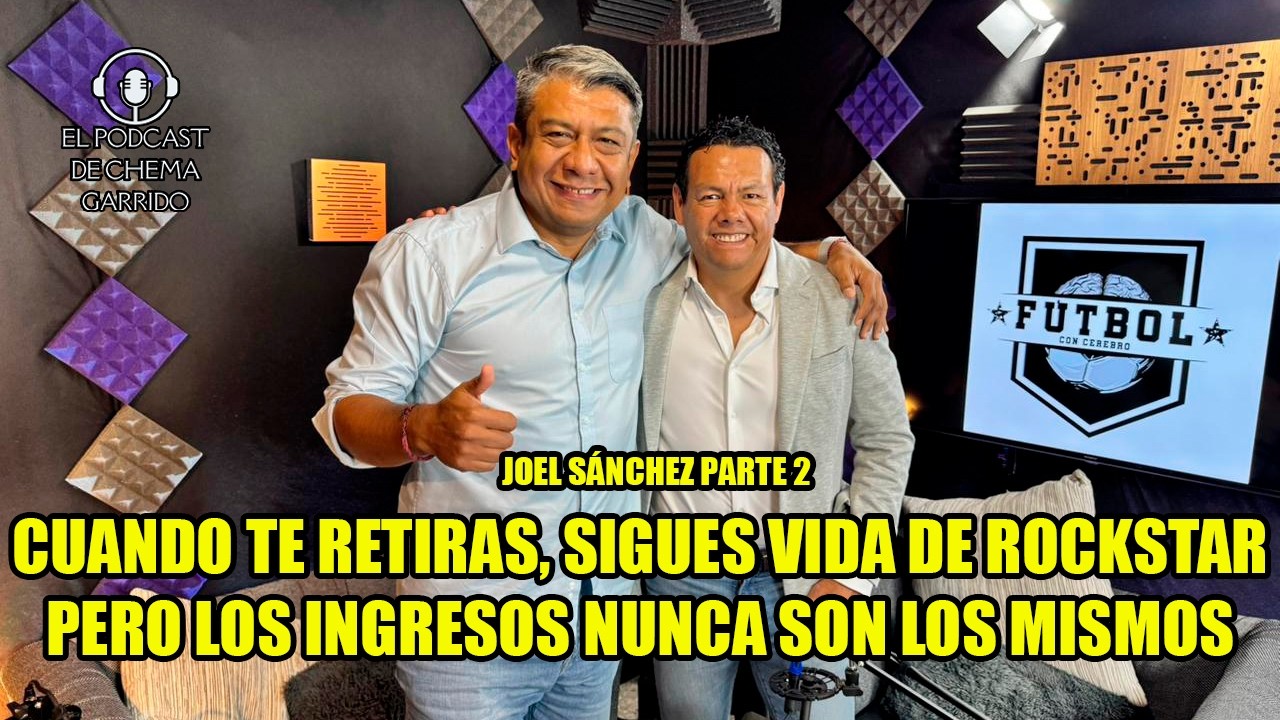 TE RETIRAS DEL FUTBOL Y SIGUES VIDA DE ROCKSTAR, PERO LOS INGRESOS NO SIGUEN | JOEL SÁNCHEZ PARTE 2