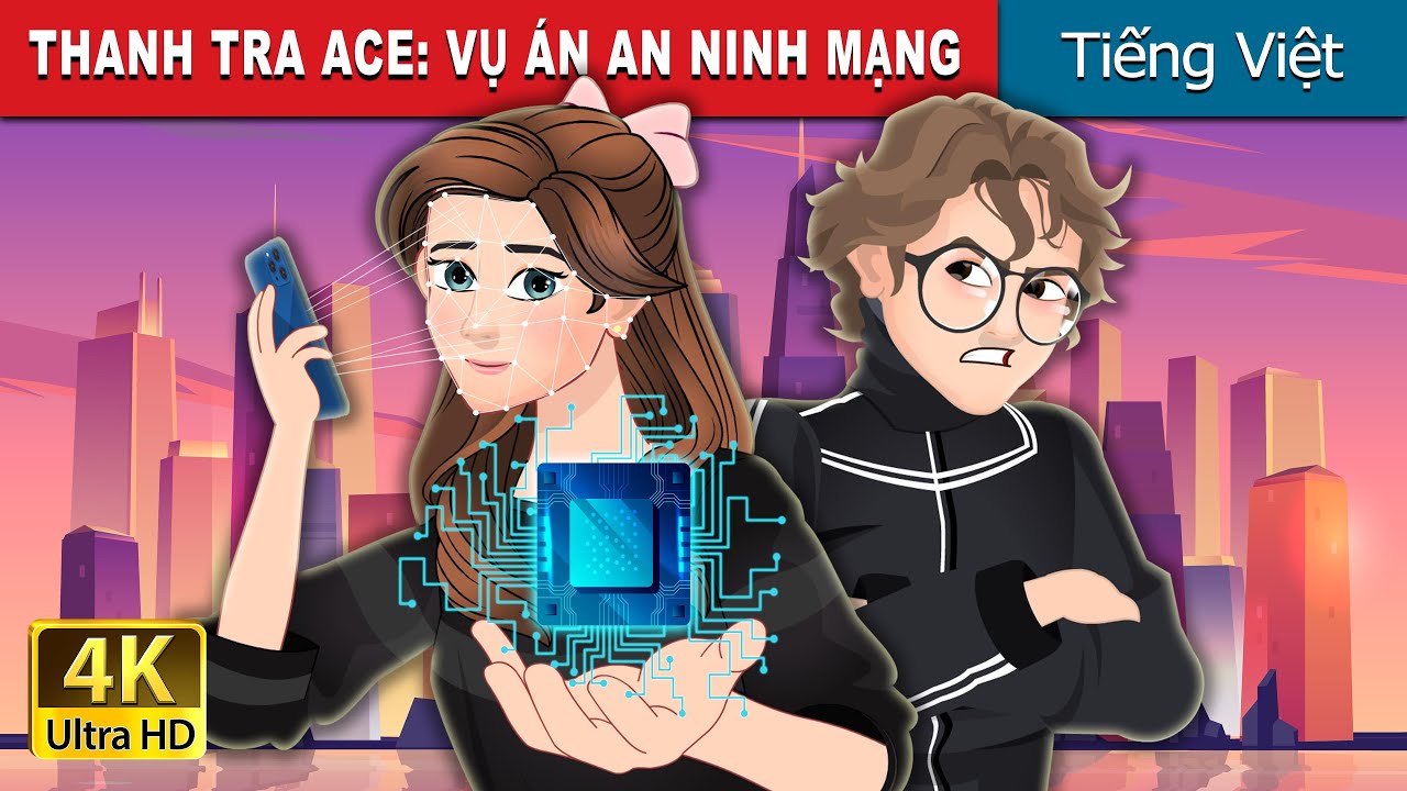 THANH TRA ACE: VỤ ÁN AN NINH MẠNG | Detective Ace Cyber Chase in Vietnamese | @VietnameseFairyTales