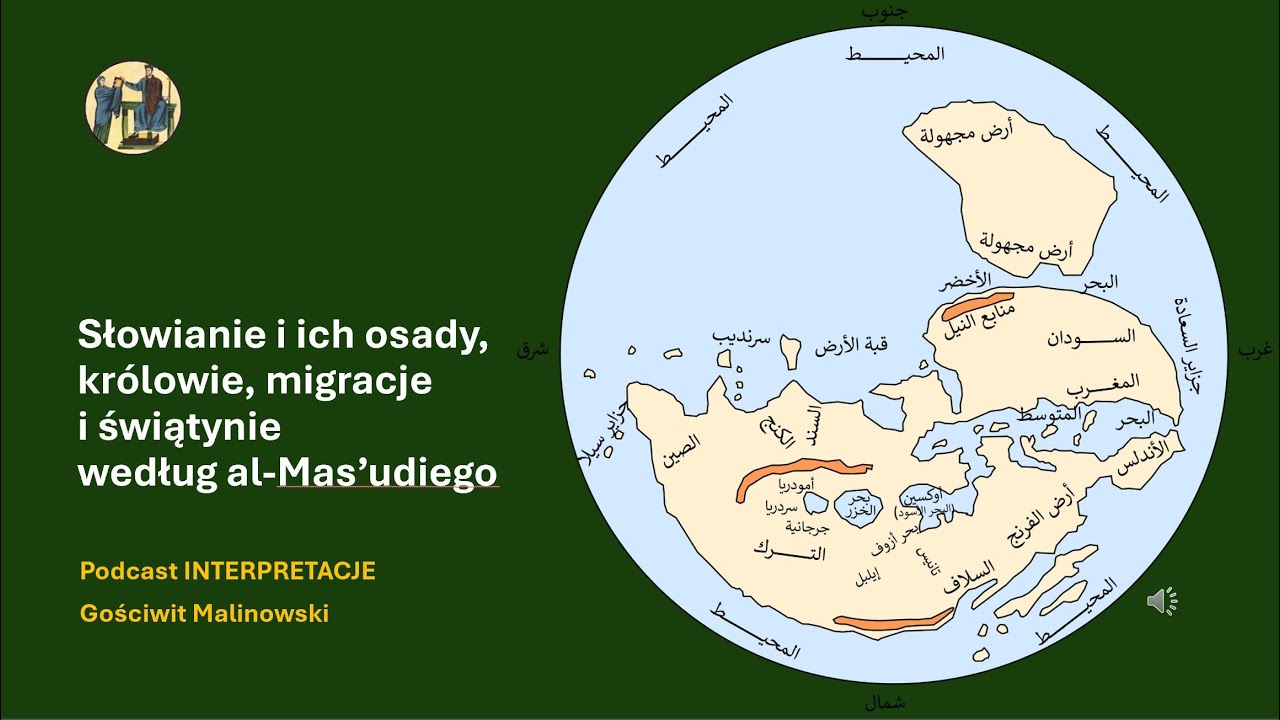 127 Słowianie i ich osady, królowie, migracje i świątynie według al-Mas’udiego