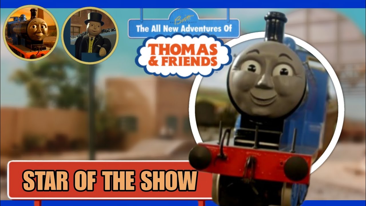 Star of the show - S4 Adaptation (TVS Recreation) Thomas & Friends