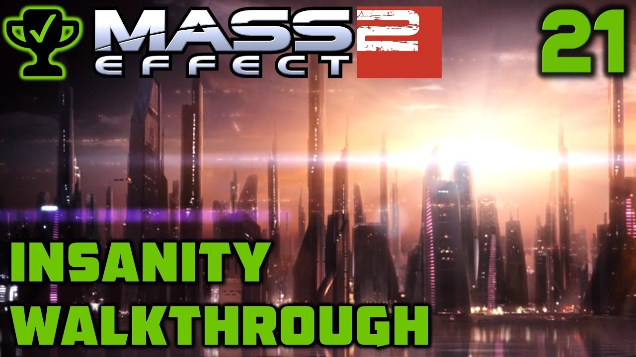 On to new Frontiers - Mass Effect 2 Walkthrough Ep. 21 [Mass Effect 2 Insanity Walkthrough]