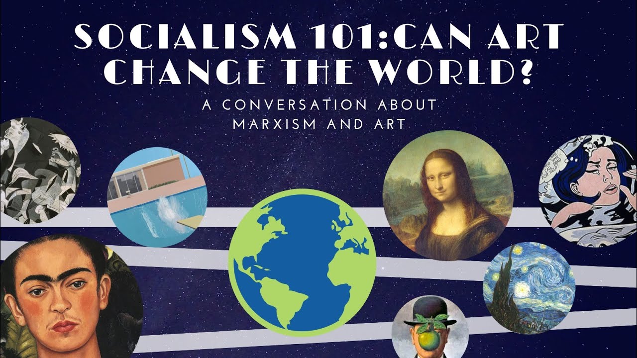 Socialism 101: Can art change the world? A conversation on Marxism and art