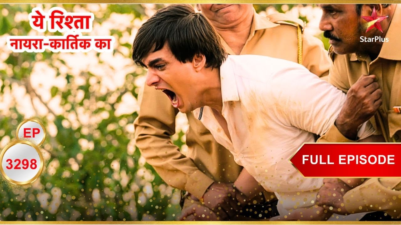 Kartik बेकाबू हो गया! | Full Ep. 3298 | Yeh Rishta Kya Kehlata Hai