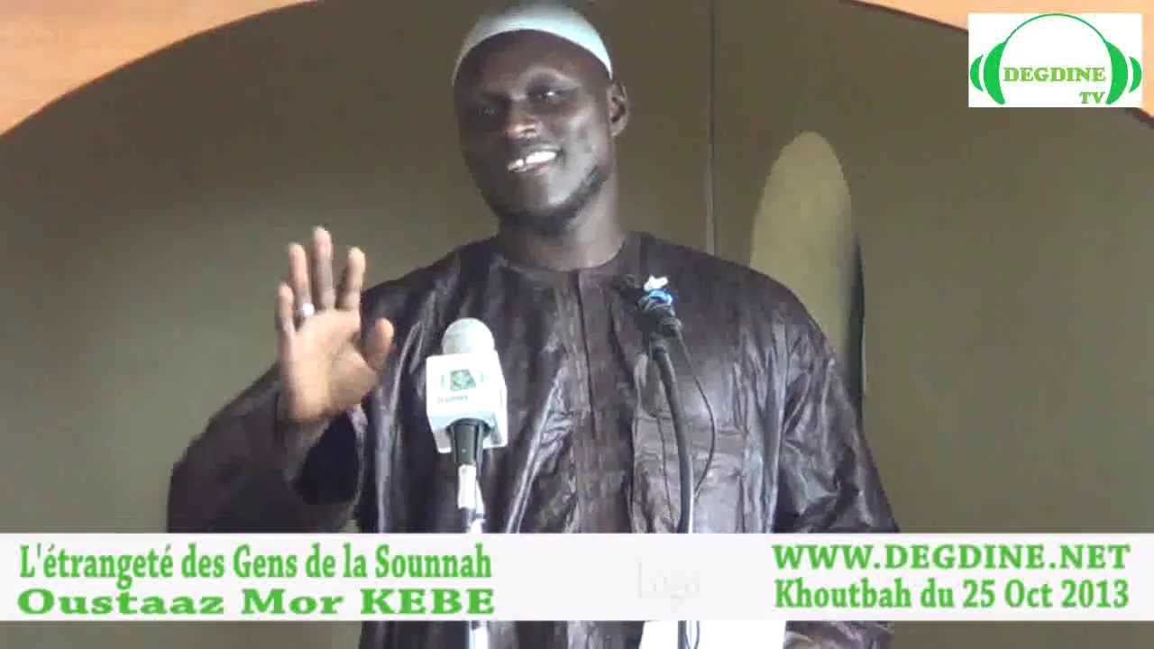 L'étrangeté des Gens de la Sounnah - Khoutbah du 25 Oct. 2013 par Oustaaz Mor Kébé