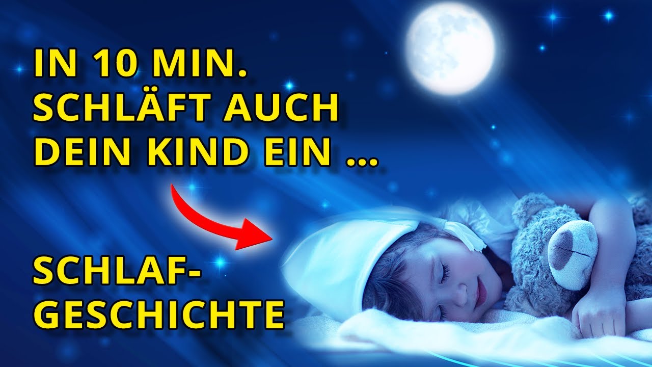 SO schl&auml;ft jedes Kind tief ein | Schlafgeschichte