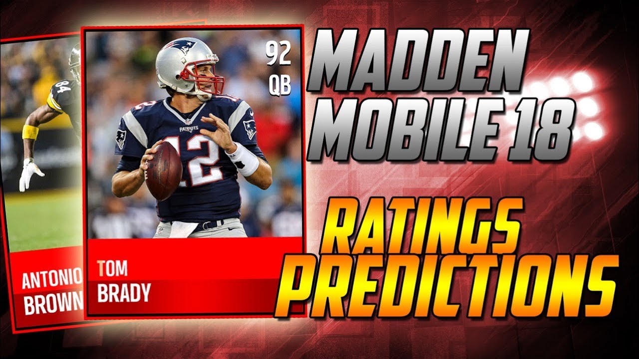 MADDEN MOBILE 18 RATINGS PREDICTIONS!-BRADY, AB, +MORE!