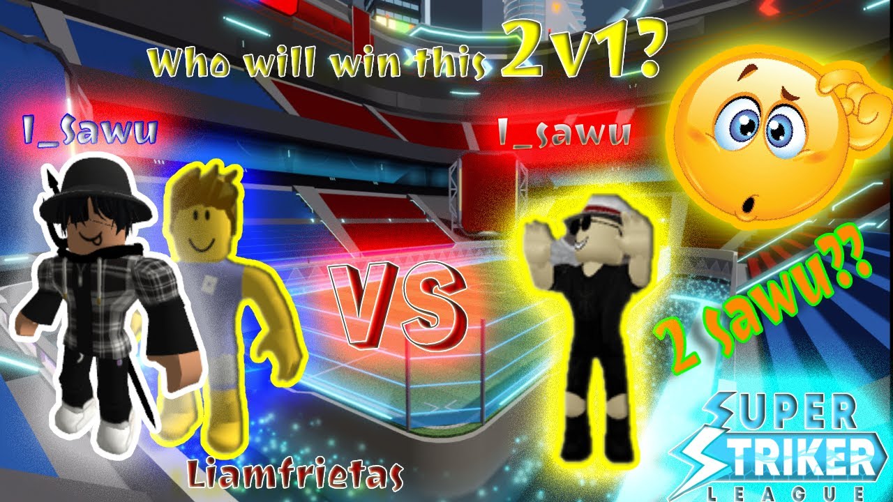 I_sawu vs I_Sawu and Liamfrietas |2V1| ssl roblox | Super striker league | Roblox