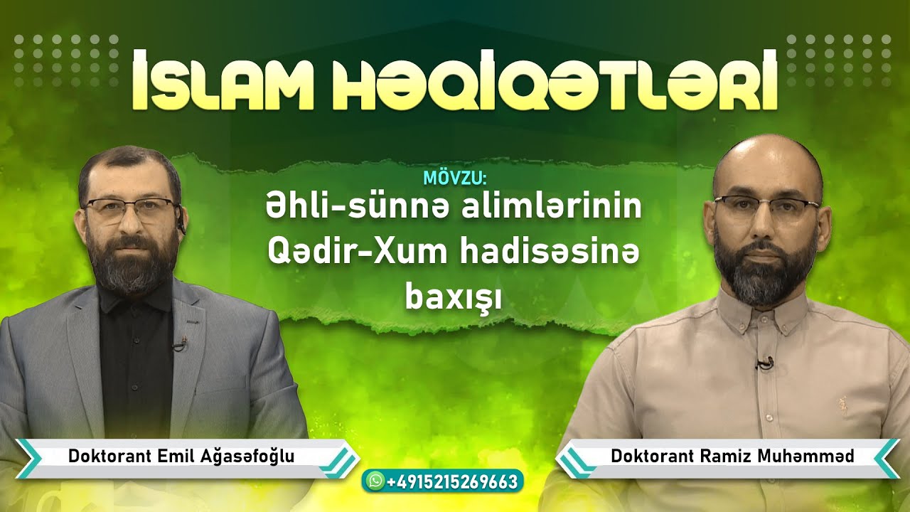 İslam həqiqətləri 44. Əhli-sünnə alimlərinin Qədir-Xum hadisəsinə baxışı. Dr. Ramiz Muhəmməd.