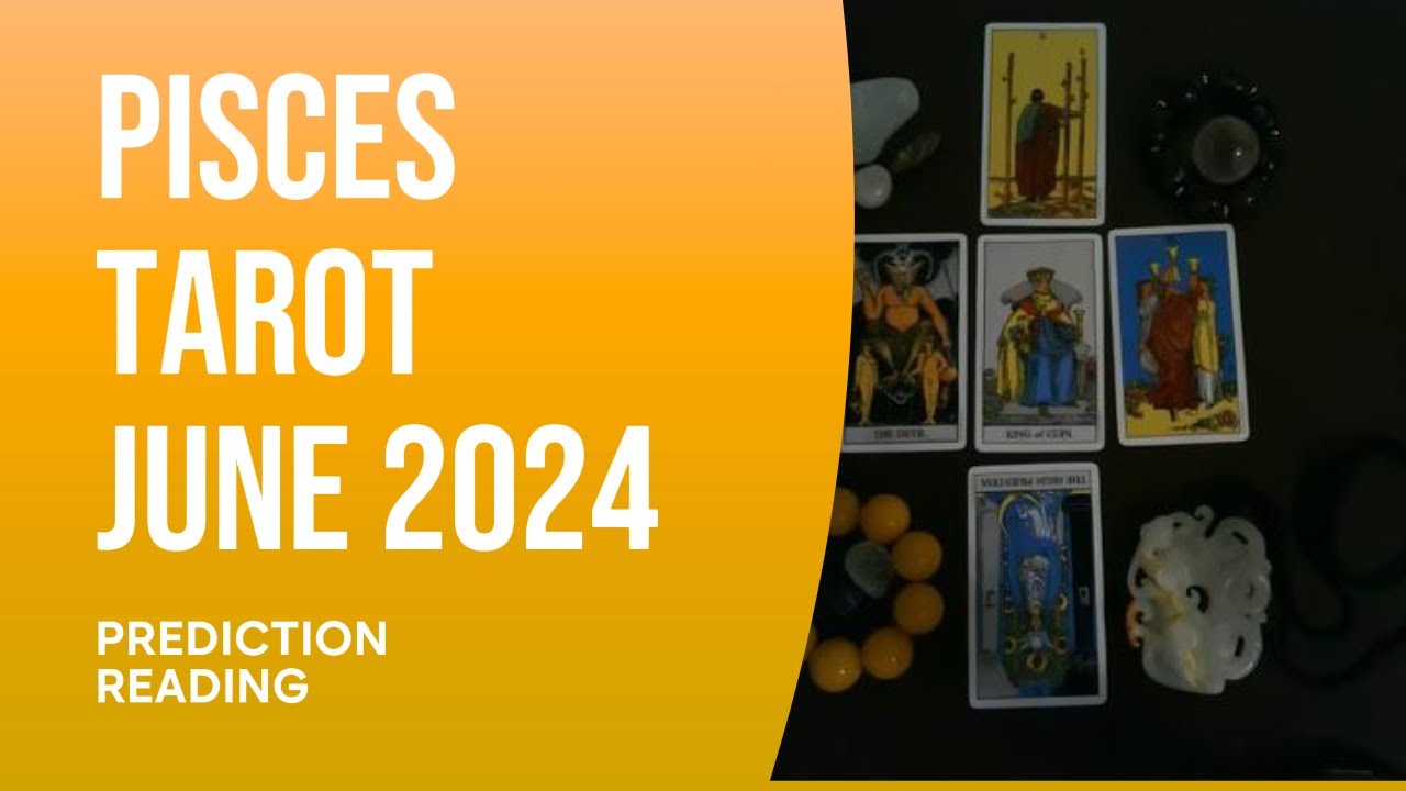 Pisces Tarot June 2024