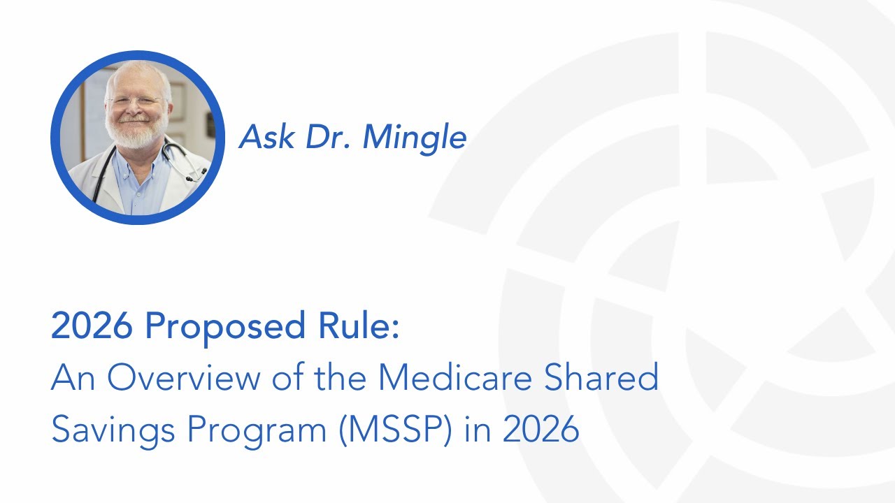2026 Proposed Rule: Medicare Shared Savings Program (MSSP) Proposals for 2026 | Ask Dr. Mingle