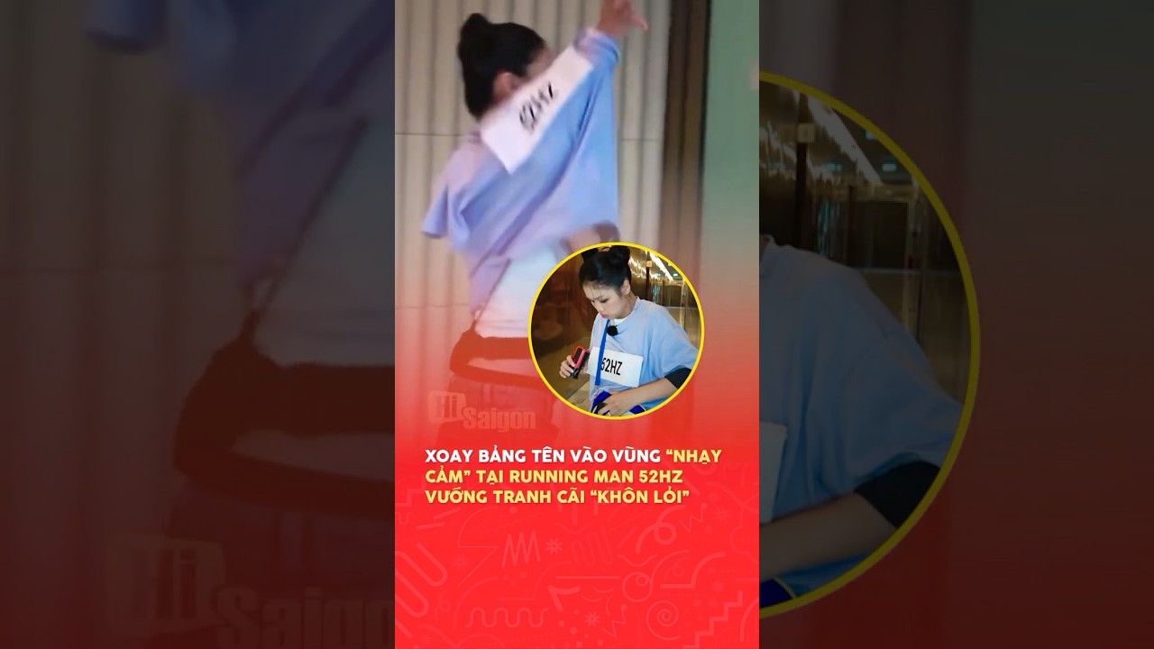 Xoay bảng tên vào vùng nhạy cảm tại Running Man Việt, 52Hz vướng tranh cãi “khôn lỏi” | HISAIGON