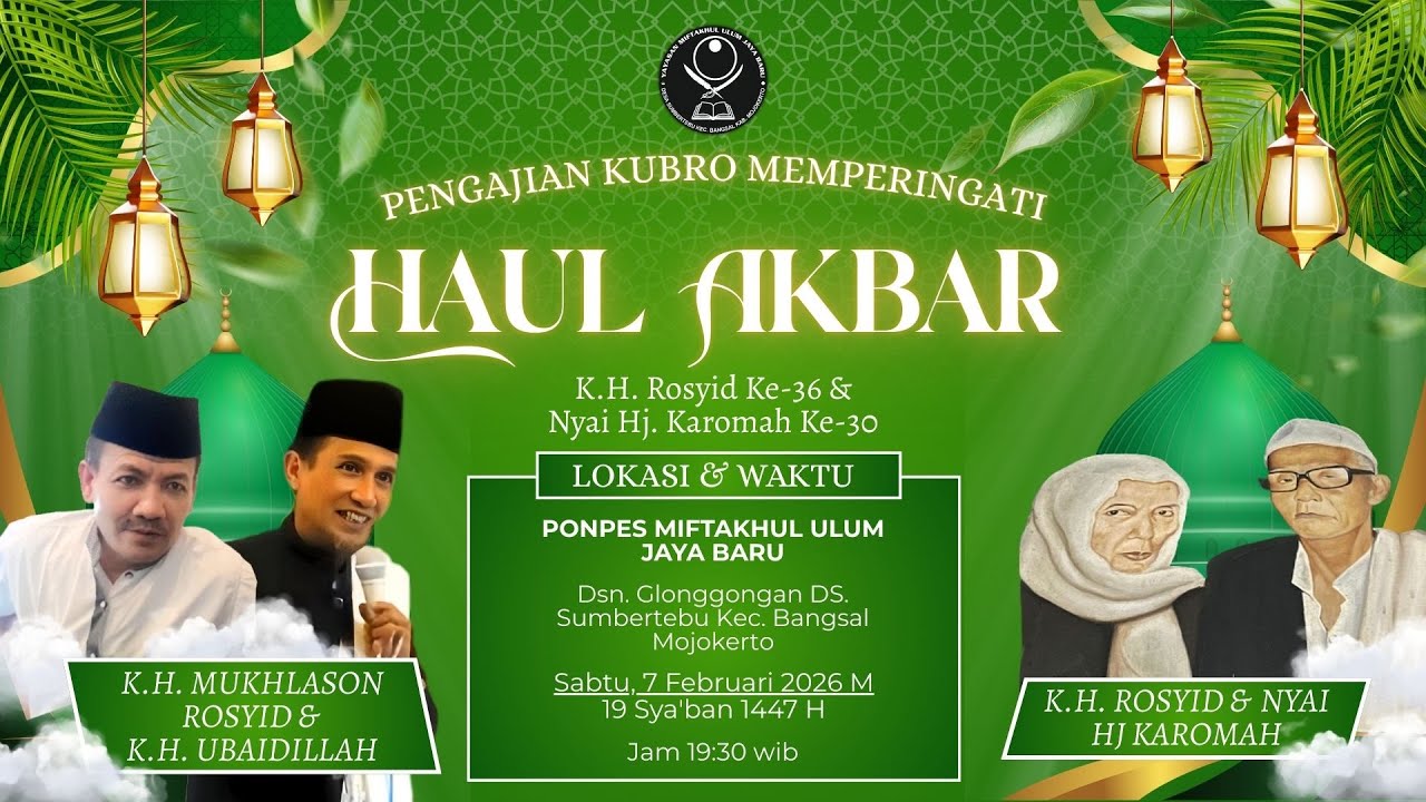 🔴 HAUL AKBAR K.H. Rosyid Ke-36 & Nyai Hj. Karomah Ke-30