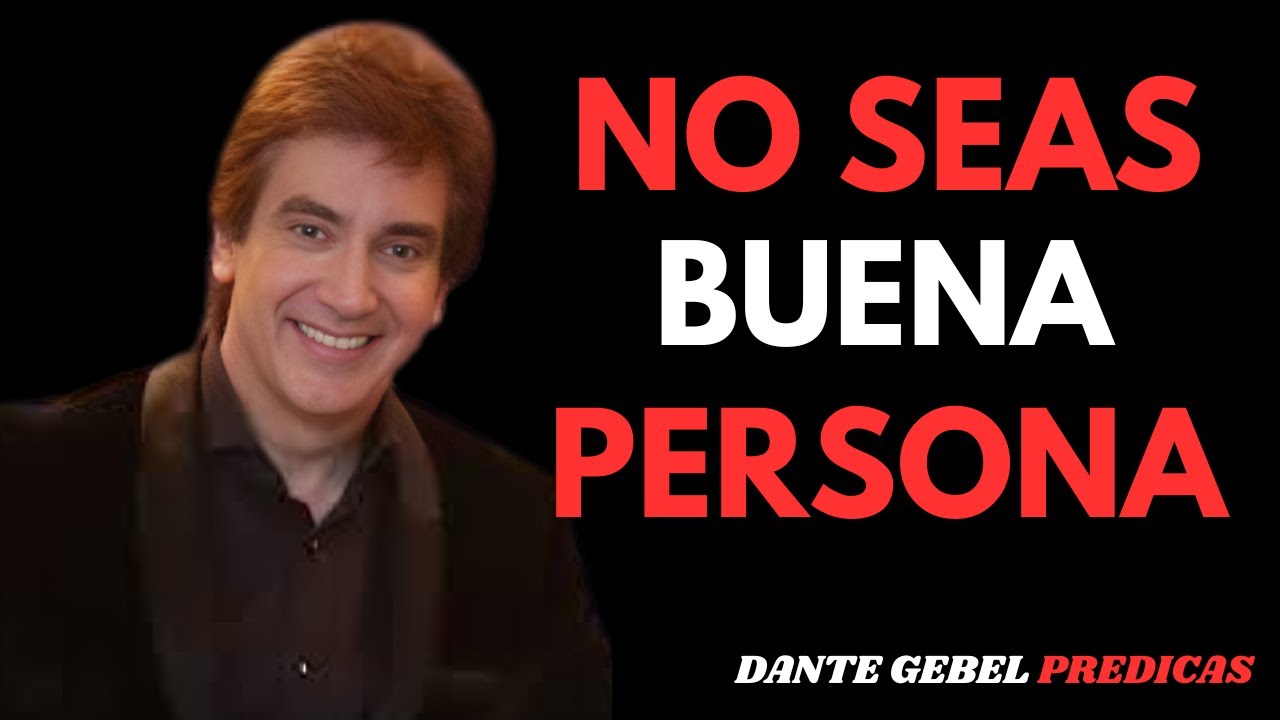 Deja de Ser Bueno y Empieza a Ser Inteligente | Mensaje Motivacional Poderoso – Dante Gebel