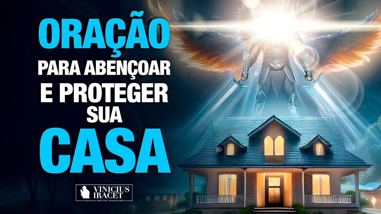 Oração no SANGUE DE JESUS NO MEU LAR - ABENÇOAR E PROTEGER SUA CASA @ViniciusIracet