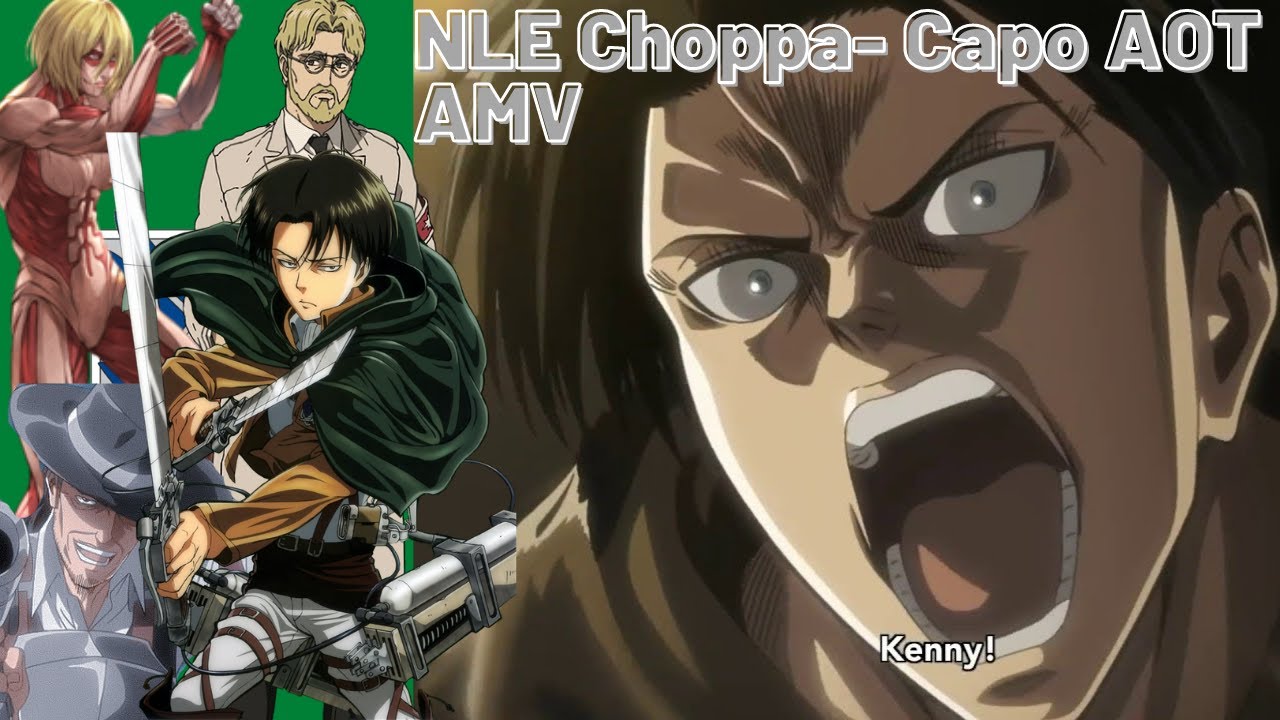 NLE Choppa- CAPO (Attack On Titan) Levi AMV