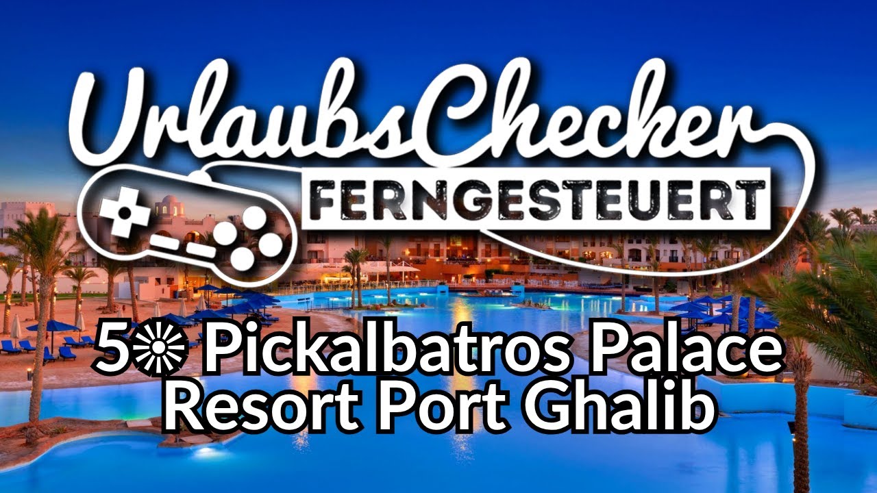 5☀ Pickalbatros Palace Port Ghalib | Marsa Alam / Ägypten | UrlaubsChecker ferngesteuert