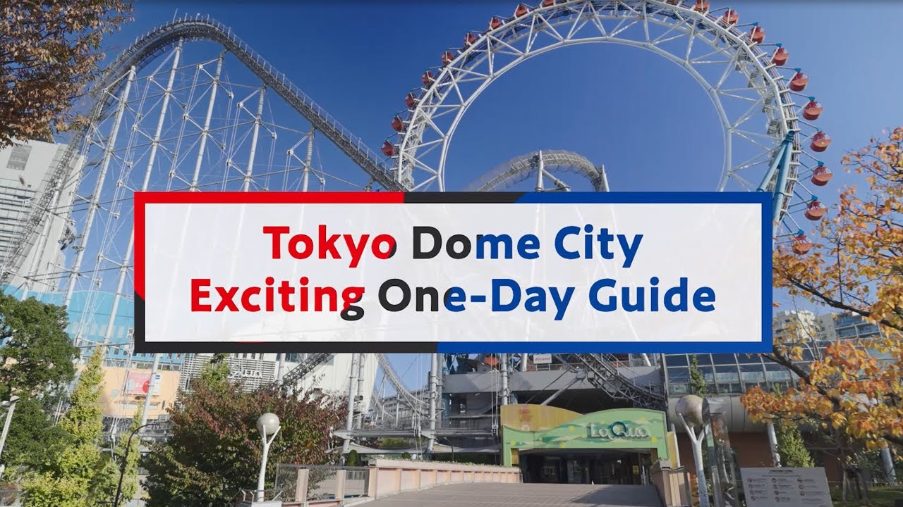 TOKYO DOME CITY Exciting One-Day Guide