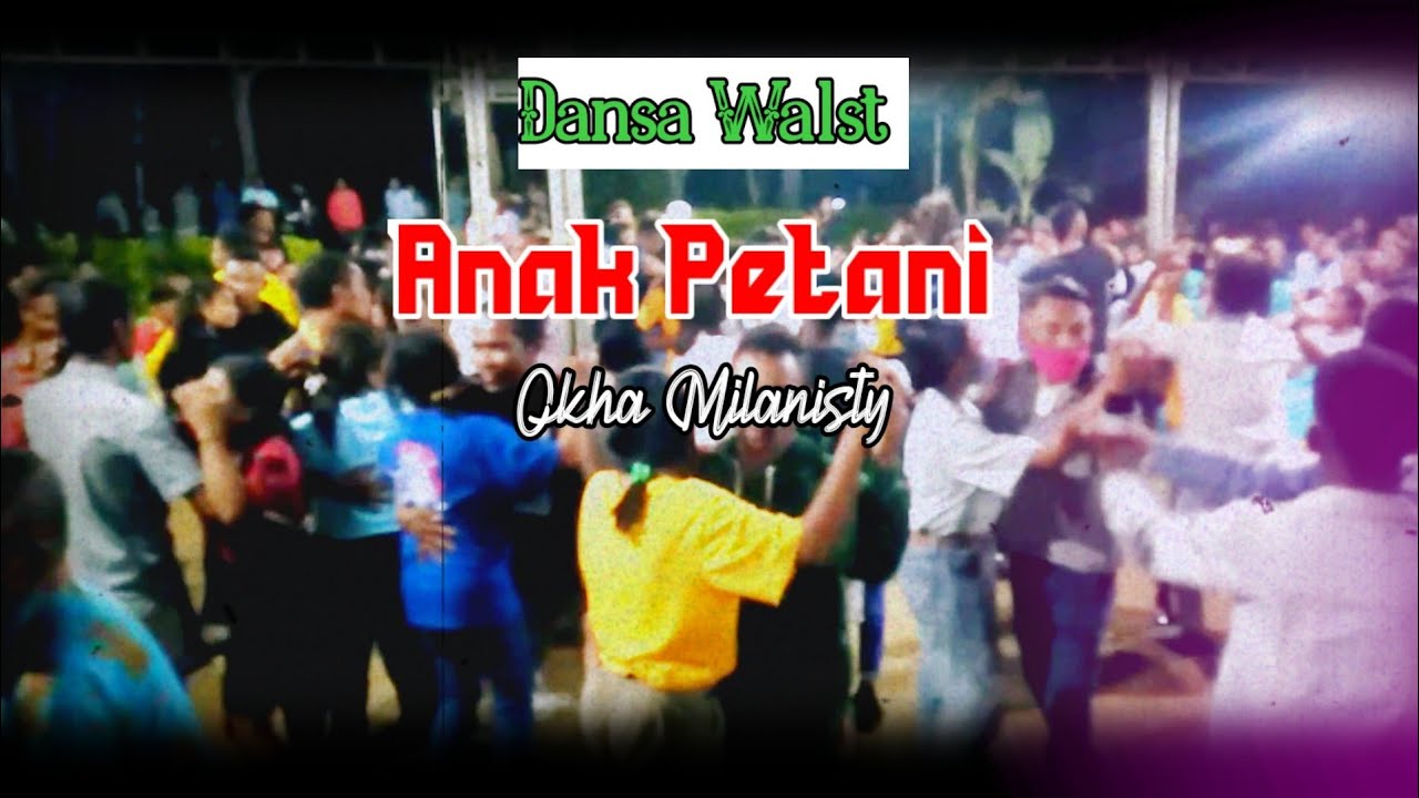 Lagu Dansa Wals_ANAK PETANI_Cover Okha Milanisty