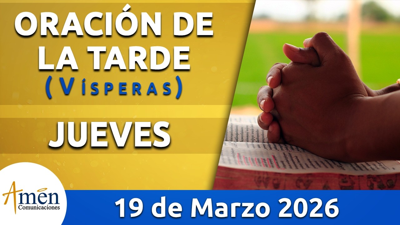 Oraci&oacute;n de la Tarde Hoy Viernes 19 Marzo 2026 l Padre Carlos Yepes | Cat&oacute;lica | Dios