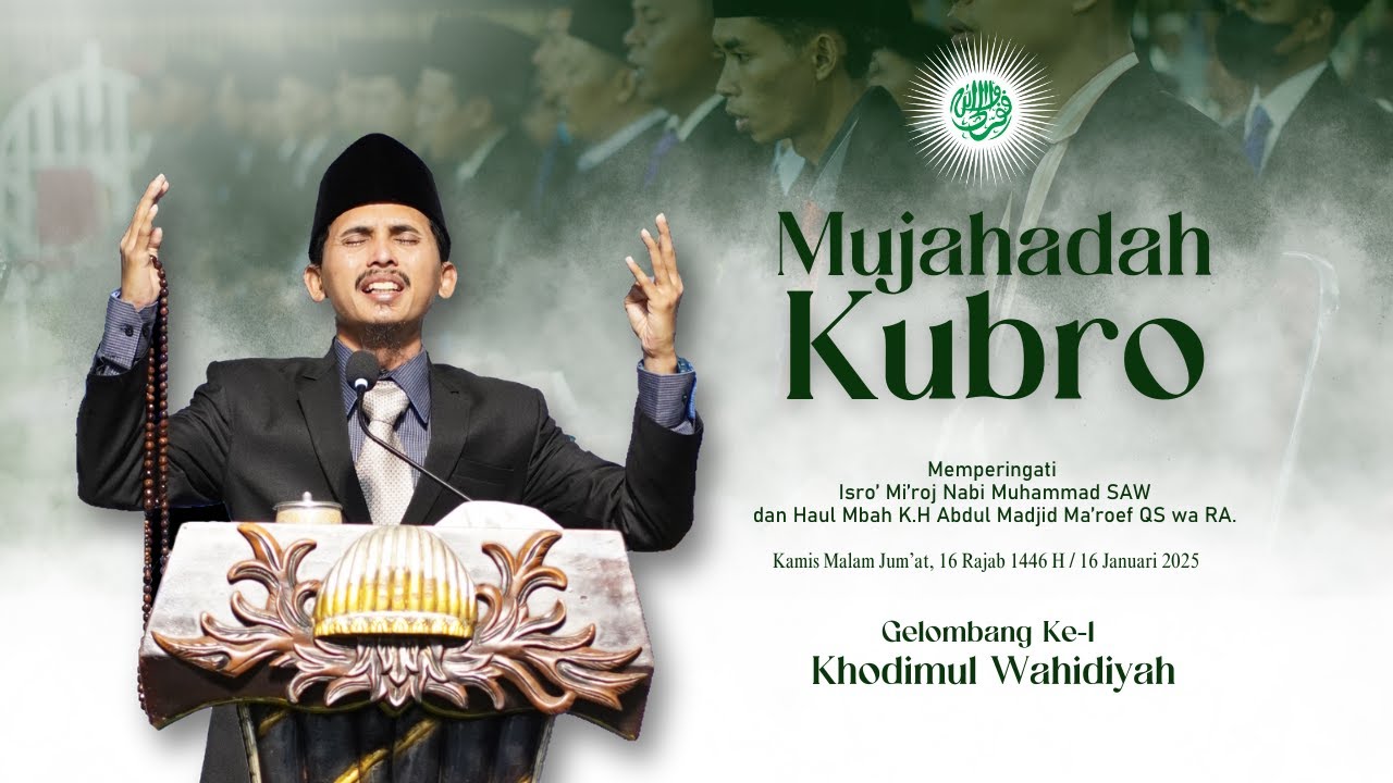 (LIVE) MUJAHADAH KUBRO RAJAB 1446 H GELOMBANG 1 ( KHODIMUL WAHIDIYAH ) | 16 JANUARI 2025