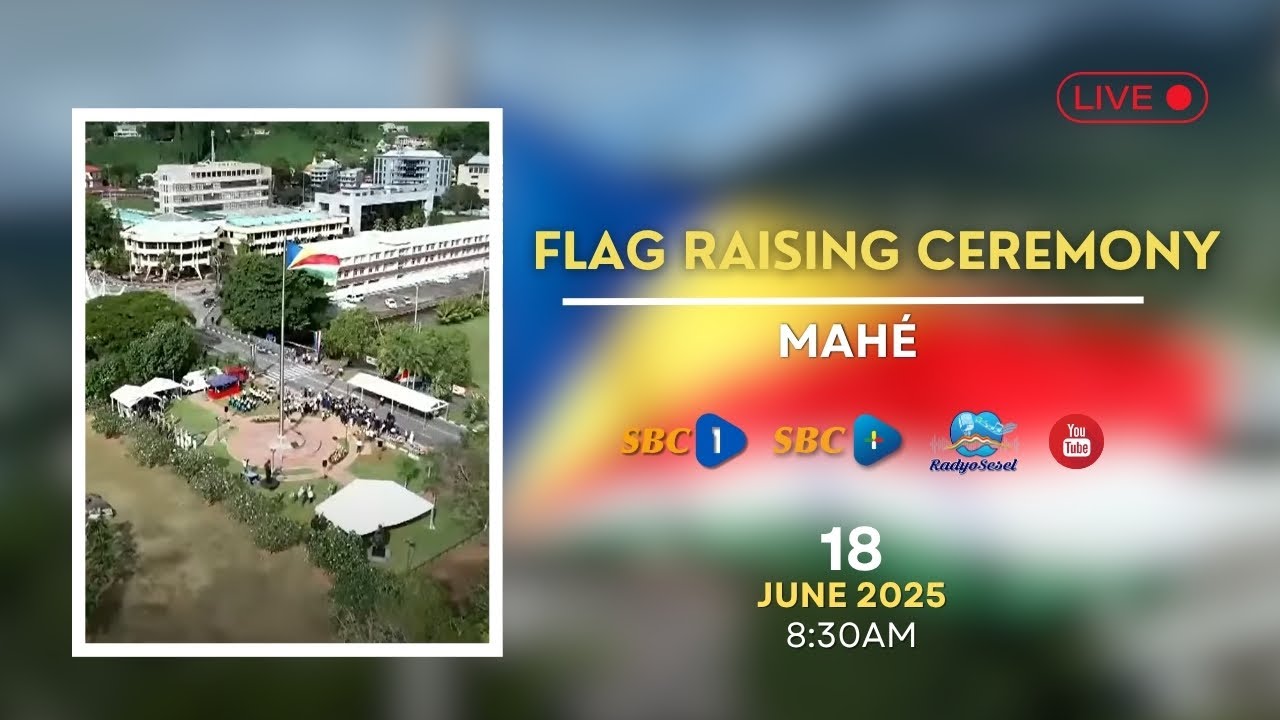 SBC LIVE | CONSTITUTION DAY - FLAG RAISING CEREMONY (MAHÉ) - 18.06.2025