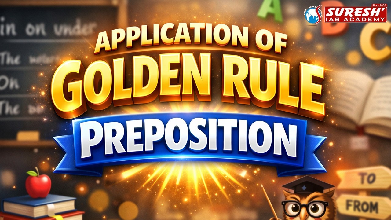 APPLICATION OF GOLDEN RULES | PREPOSITION | Suresh IAS Academy | Suresh Banking
