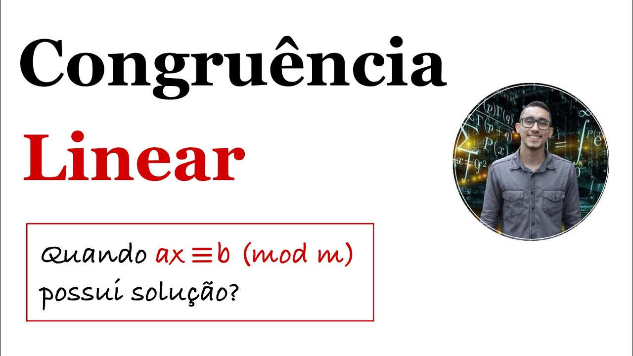 Congruência Linear - Quando existem soluções?