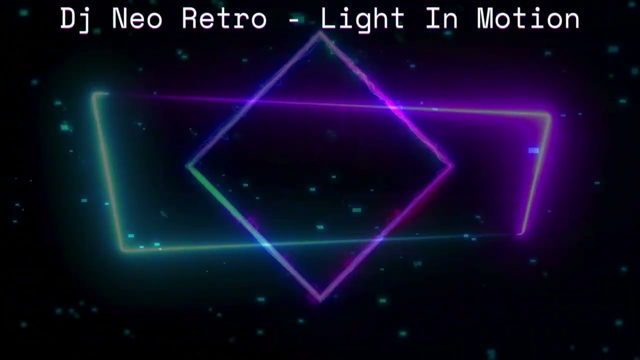 Dj Neo Retro  - Light In Motion