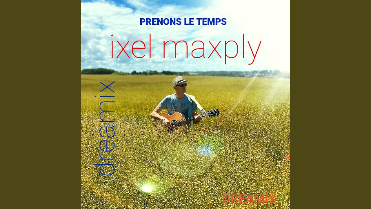 PRENONS LE TEMPS (Dreamix)