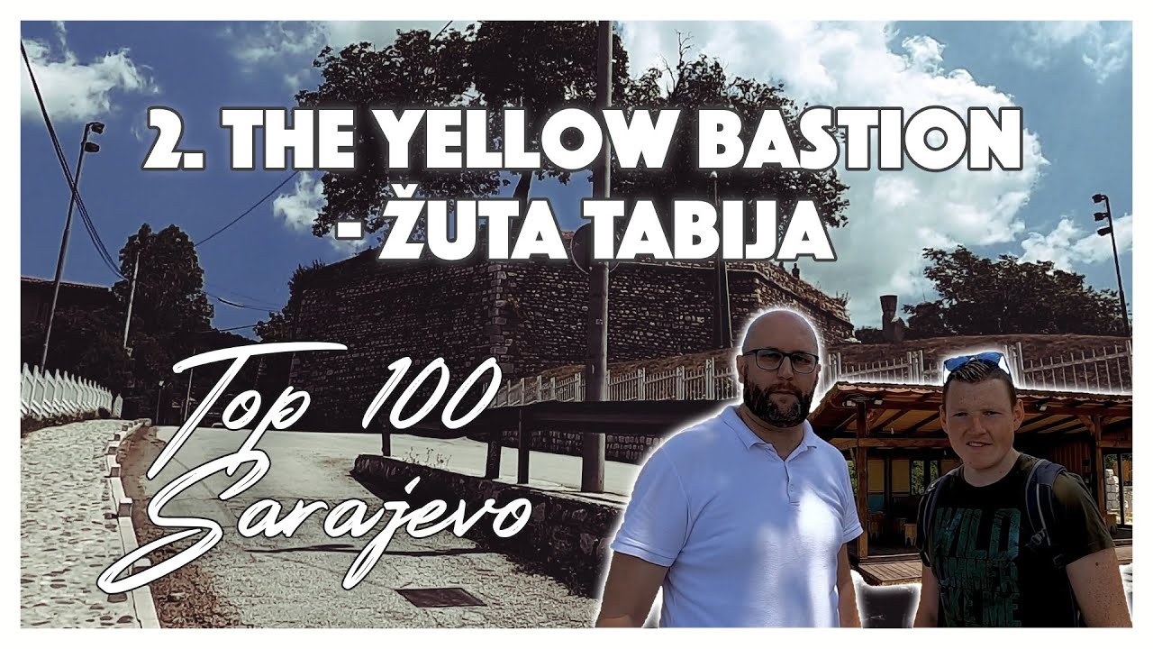 2. The Yellow Bastion (Žuta Tabija) Walking Tour  | Top 100 Sarajevo